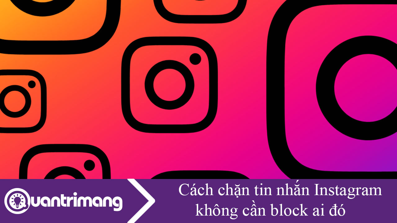 Cách chặn tin nhắn Instagram không cần block ai đó