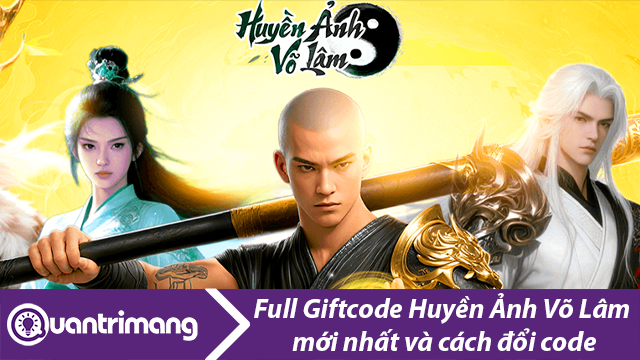 Full giftcode Huyền Ảnh Võ Lâm mới nhất và cách đổi code lấy thưởng