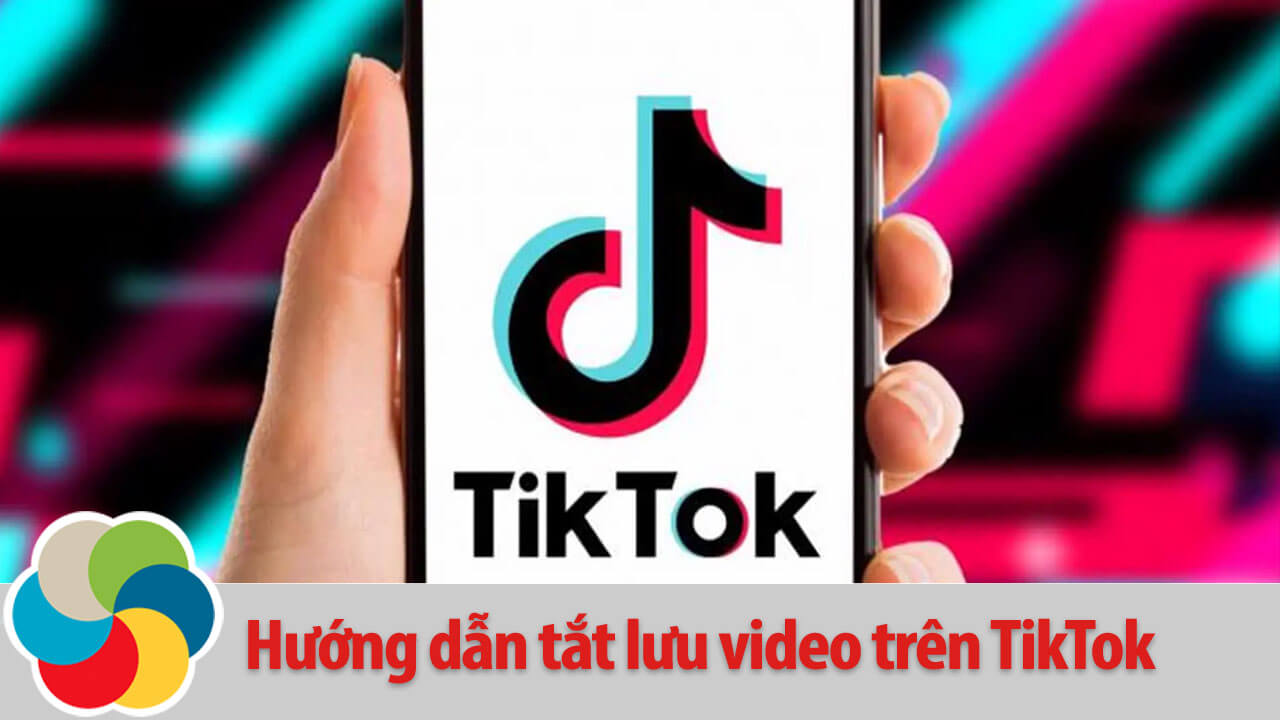 Hướng dẫn tắt lưu video trên TikTok