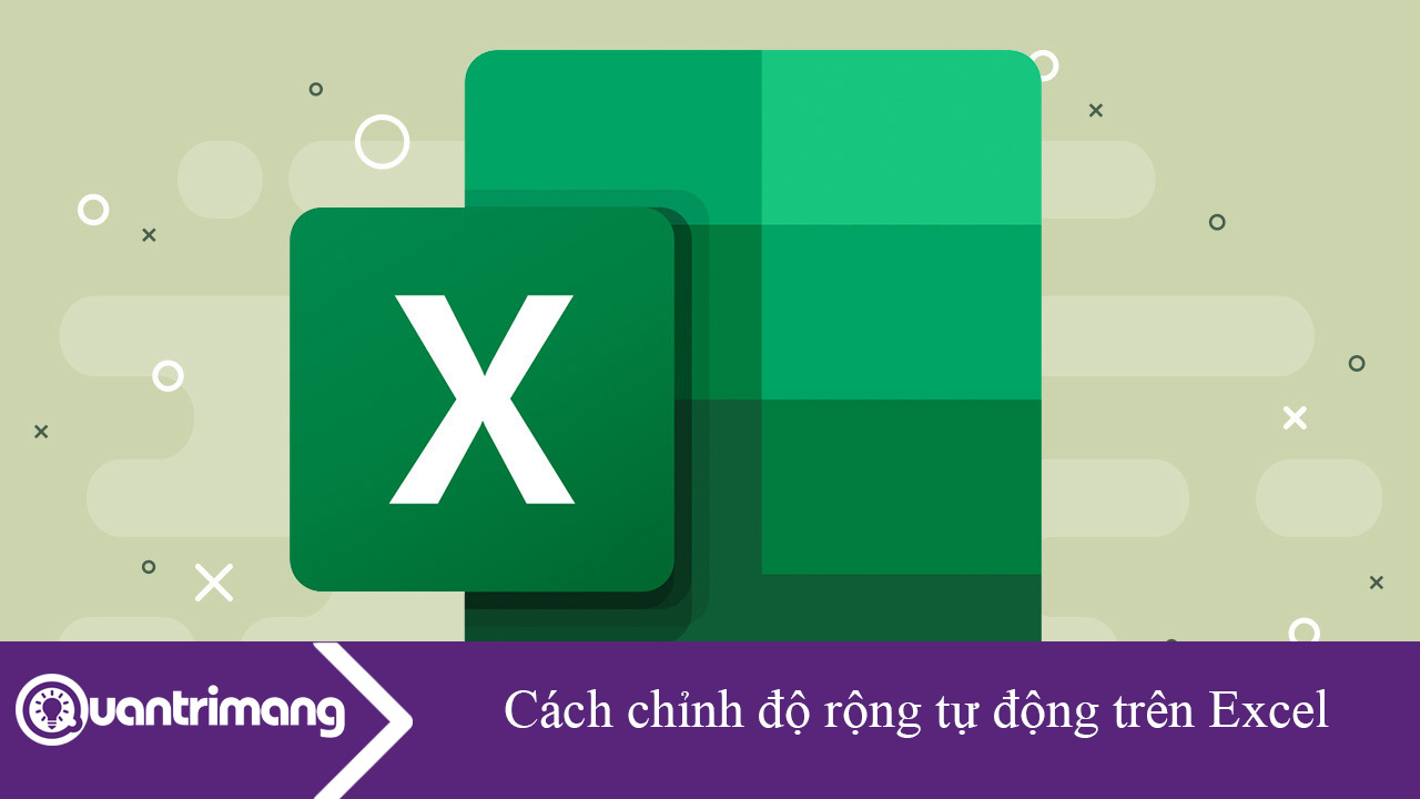 Cách chỉnh độ rộng tự động trên Excel