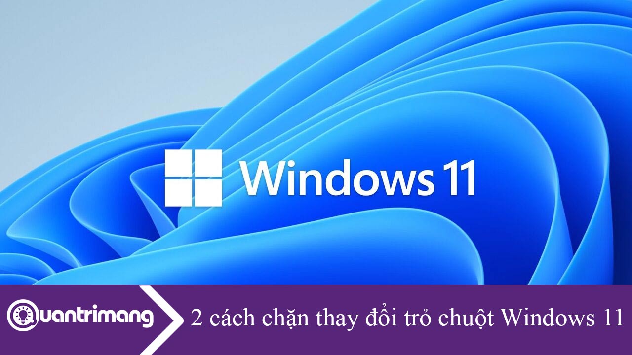 Cách chặn người khác thay đổi trỏ chuột trong Windows 11