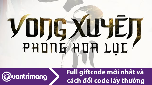 Vong Xuyên Phong Hoa Lục | Full giftcode mới nhất