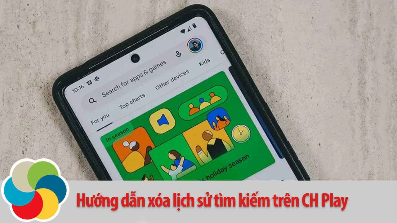 Hướng dẫn xóa lịch sử tìm kiếm trên CH Play