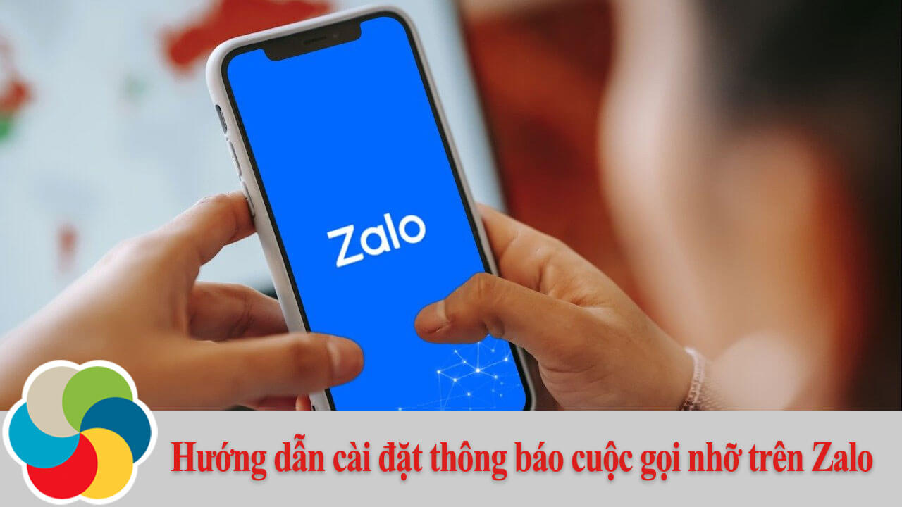 Hướng dẫn cài đặt thông báo cuộc gọi nhỡ trên Zalo
