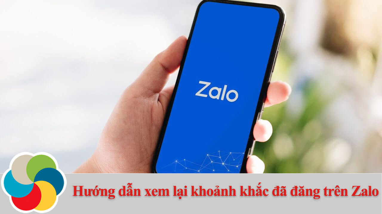 Hướng dẫn xem lại khoảnh khắc đã đăng trên Zalo