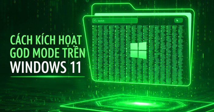 Hướng dẫn kích hoạt God Mode trên Windows 11