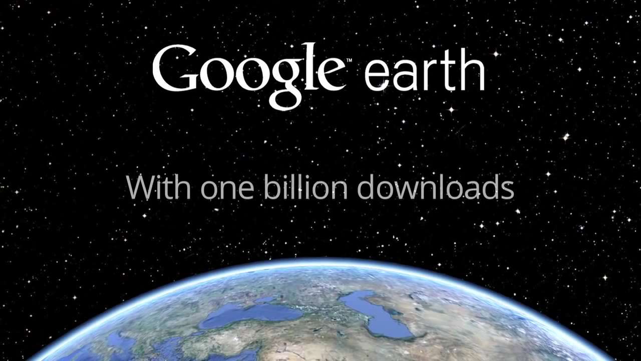 Google Earth celebrates 1 billion downloads