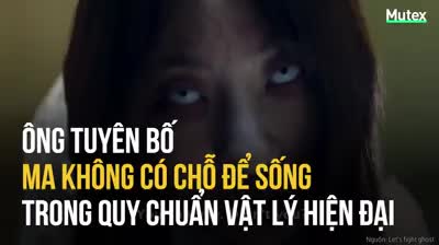Khoa học chứng minh: ma không tồn tại
