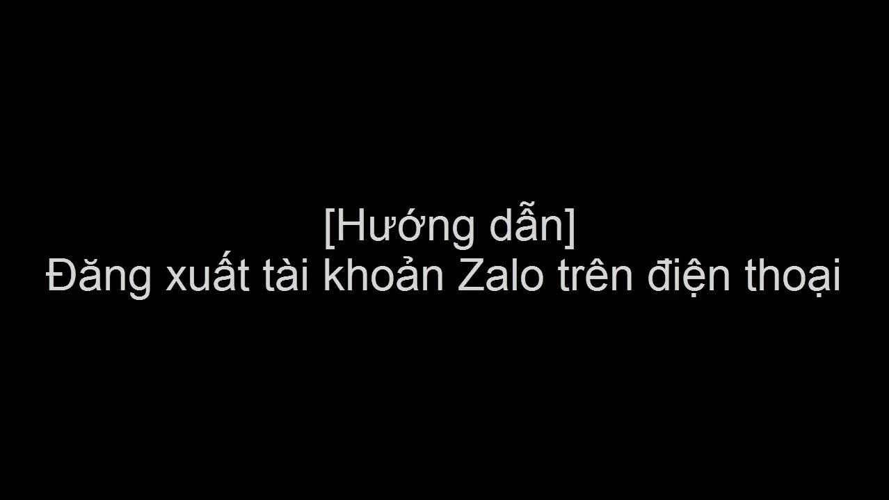 Hướng dẫn đăng xuất Zalo trên điện thoại Android