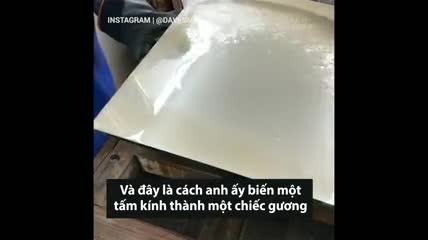  Phương pháp hóa học biến kính thành gương trong hai phút