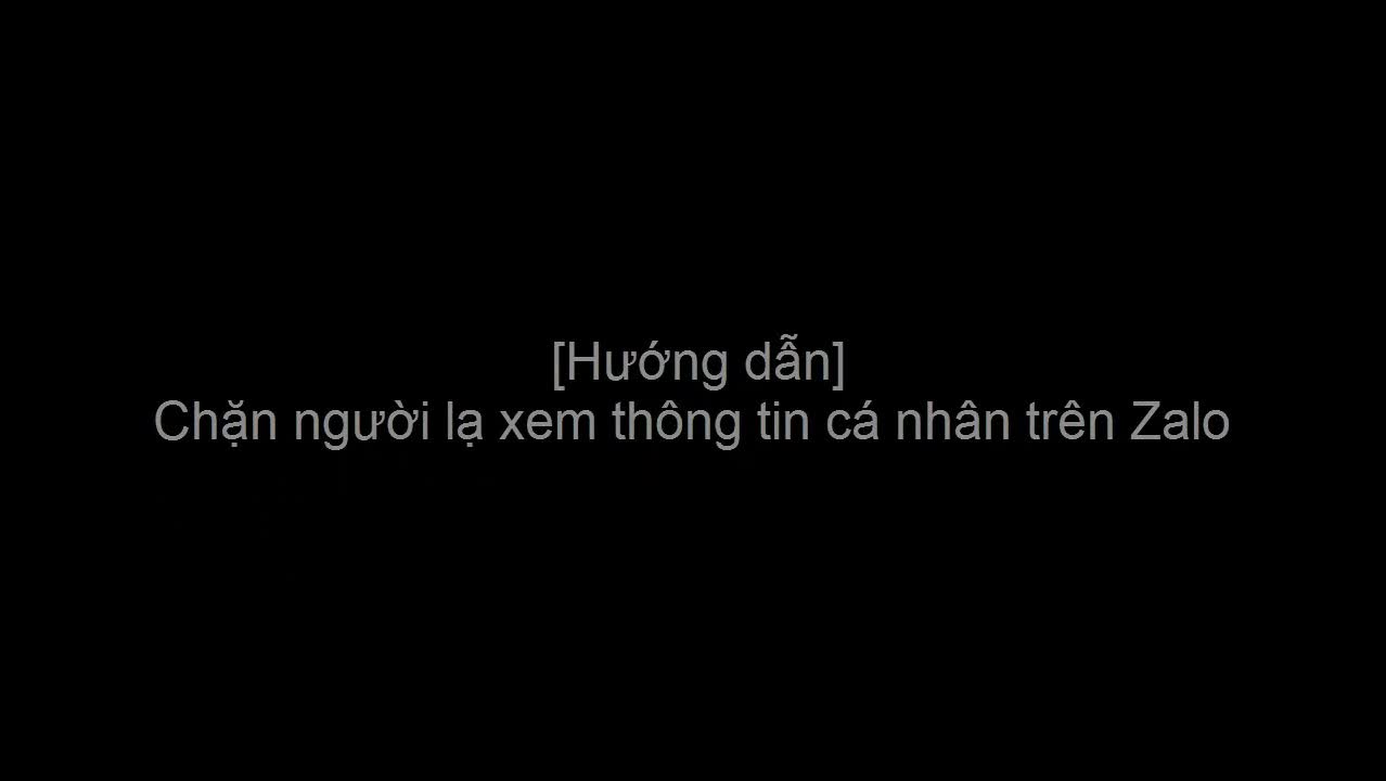 Cách chặn người lạ xem thông tin cá nhân trên Zalo