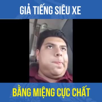 Giả tiếng siêu xe bằng miệng cực chất