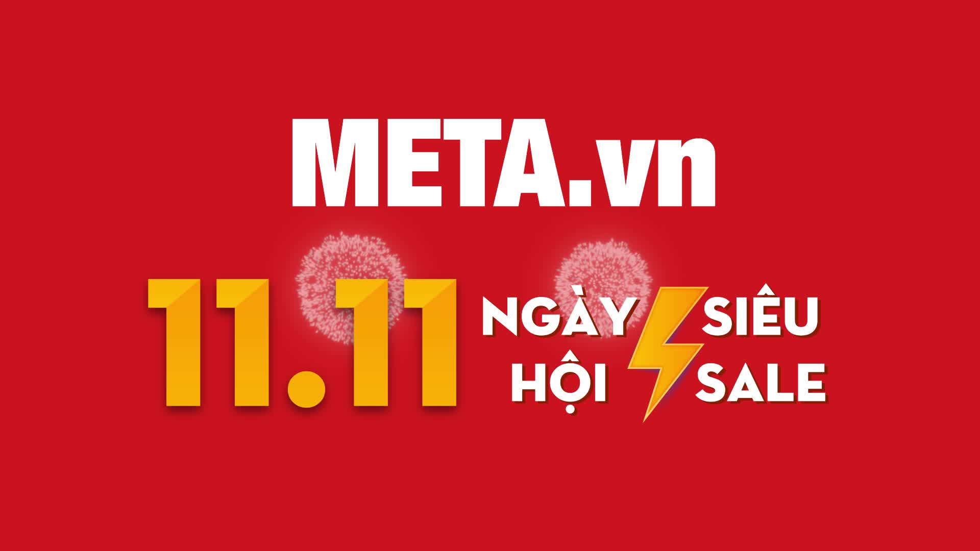 META.vn - 11.11 Ngày hội siêu sale - Miễn phí vận chuyển, Săn Flash Sale, Siêu giảm giá, Quà hấp dẫn