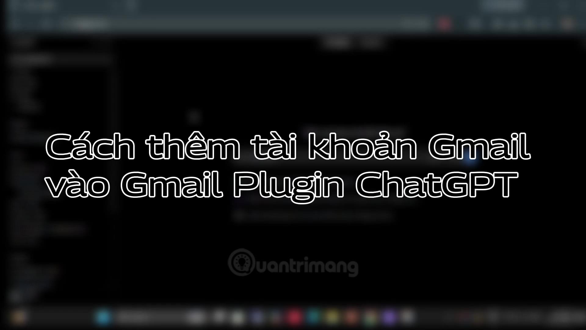 Cách thêm tài khoản Gmail vào Gmail Plugin ChatGPT
